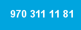 970 311 11 81 970 311 11 81